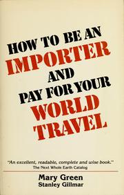 Cover of: How to be an importer and pay for your world travel