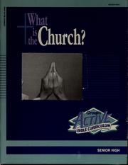 Cover of: What is the church?: a 4-week course to help senior highers explore the mission of the church as God's agent in a needy world