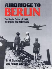 Cover of: Airbridge to Berlin: the Berlin crisis of 1948 : its origins and aftermath