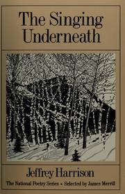 Cover of: The singing underneath by Jeffrey Harrison