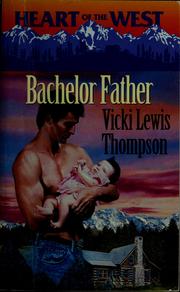 Cover of: Bachelor father by Vicki Lewis Thompson