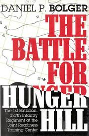 Cover of: The battle for Hunger Hill: the 1st Battalion, 327th Infantry Regiment at the Joint Readiness Training Center