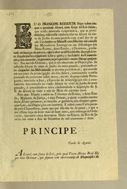 Cover of: Eu o Principe Regente fąco saber aos que o presente alvará com for̨ca de lei virem: que tendo mostrado a experiencia, que as providencias, e cautélas estabelecidas no alvará de vinte de junho do anno passado com o util fim de se não fraudarem os meus reaes direitos na entrada das mercadorias estrangeiras nas alfandegas ..