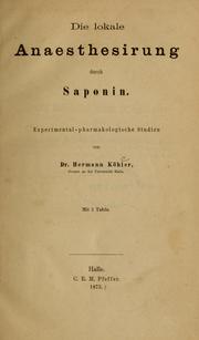 Cover of: Die lokale Anaesthesirung durch Saponin by Hermann Köhler, Hermann Köhler