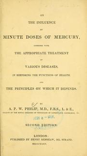 Cover of: On the influence of minute doses of mercury: combined with the appropriate treatment of various diseases, in restoring the functions of health, and the principles on which it depends