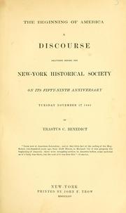 Cover of: The beginning of America: a discourse delivered before the New York Historical Society on its fifty-ninth anniversary, Tuesday, November 17, 1863