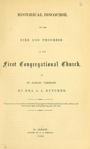 Cover of: Historical discourse on the rise and progress of the First Congregational Church, of St. Albans, Vermont