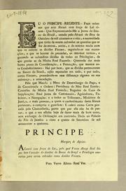 Cover of: Eu o Principe Regente: fąco saber aos que este alvará com for̨ca de lei virem: que reprezentando-me a Junta do Banco do Brazil, creado pelo alvará de doze de outubro de mil oitocentos e oito, a necessidade que tinha de serem cobradas as quantias que se lhe devessem, assim, e do mesmo modo com que se cobrão as dividas fiscaes ..