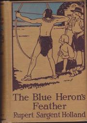 Cover of: The blue heron's feather by Rupert Sargent Holland