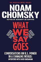 Cover of: What We Say Goes by Noam Chomsky, David Barsamian