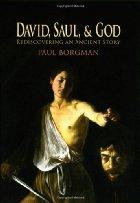 David, Saul, and God by Paul Borgman