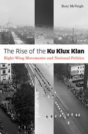 The rise of the Ku Klux Klan by Rory McVeigh