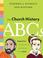 Cover of: The church history ABCs