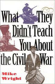 Cover of: What they didn't teach you about the Civil War by Wright, Mike