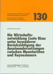 Cover of: Die Wirtschaftsentwicklung Costa Ricas unter besonderer Berücksichtigung der Auseinandersetzungen zwischen Monetaristen und Keynesianern