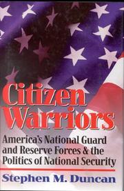 Cover of: Citizen Warriors: America's National Guard and Reserve Forces & the Politics of National Security