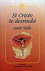 Cover of: Si Cristo te desnuda by Amir Valle Ojeda