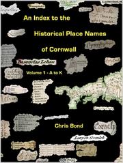 Cover of: An Index to the Historical Place Names of Cornwall: Vol 1 - A-K by 