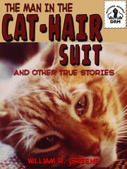 The Man in the Cat-Hair Suit by William R. Greene
