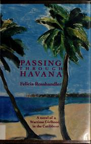 Cover of: Passing through Havana: a novel of a wartime girlhood in the Caribbean