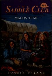 Wagon trail by Bonnie Bryant