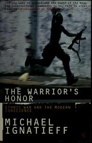 Cover of: The warrior's honor: ethnic war and the modern conscience