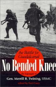 Cover of: No Bended Knee: The Battle for Guadalcanal by Merrill B. Twining