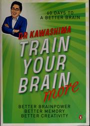 Cover of: Train your brain more by Ryuta Kawashima