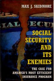 Cover of: Social security and its enemies by Max J. Skidmore