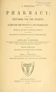 Cover of: A treatise on pharmacy: designed as a text-book for the student, and as a guide for the physician and pharmacist : containing the officinal and many unofficinal formulas, and numerous examples of extemporaneous prescriptions