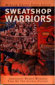 Cover of: Sweatshop warriors by Miriam Ching Yoon Louie