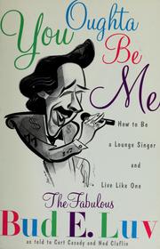 Cover of: You oughta be me by Bud E. Luv