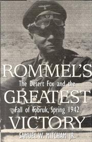 Cover of: Rommel's greatest victory: the Desert Fox and the fall of Tobruk, spring 1942