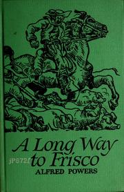Cover of: A long way to Frisco: a folk adventure novel of California and Oregon in 1852.