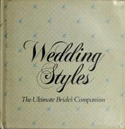 Cover of: Wedding styles: the ultimate bride's companion