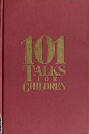 Cover of: 101 talks for children: ready-to-learn talks with a guide for helping children prepare talks