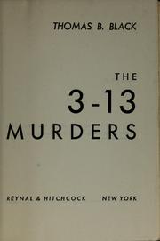 Cover of: ...The 3-13 murders. by Thomas B. Black