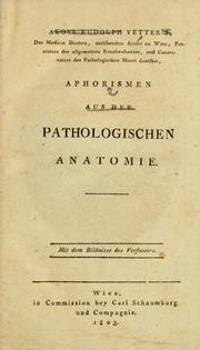 Cover of: Aloy's Rudolph Vetter's ... Aphorismen aus der pathologischen Anatomie: mit dem Bildnisse des Verfassers