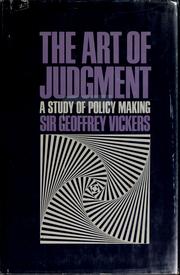 Cover of: The art of judgment: a study of policy making.