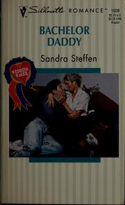 Cover of: Bachelor daddy by Sandra Steffen