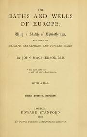 Cover of: The baths and wells of Europe: with a sketch of hydrotherapy, and hints on climate, sea-bathing, and popular cures