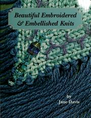 Cover of: Beautiful embroidered & embellished knits | Jane Davis