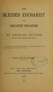 Cover of: The blessed eucharist, our greatest treasure... by Michael Müller