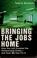 Cover of: Bringing the jobs home