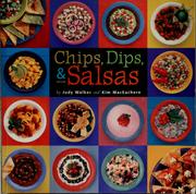 Cover of: Chips, dips & salsas by Judy Hille Walker