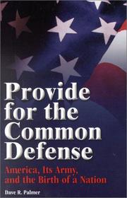 Cover of: Provide for Common Defense: America, Its Army, and the Birth of a Nation