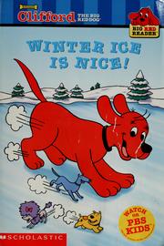 Cover of: Clifford the Big Red Dog: Winter ice is nice by Norman Bridwell