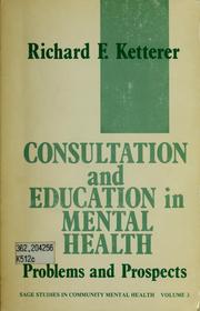 Consultation and education in mental health by Richard F. Ketterer