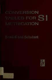Conversion tables for SI metrication by William J. Semioli