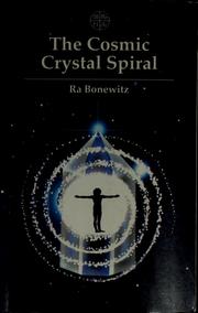 Cover of: The cosmic crystal spiral | Ra Bonewitz